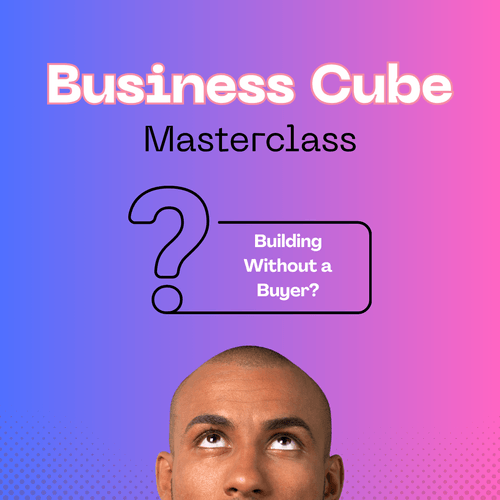 Building Without a Buyer? Stop Guessing Who Your Customers Are!